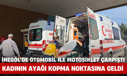 İnegöl’de Otomobil ile Motosiklet Çarpıştı: Kadının Ayağı Kopma Noktasına Geldi