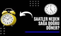 Saatler Neden Sağa Doğru Döner? Bu Sadece Bir İnsanın Seçimi mi?