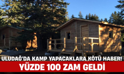 Uludağ'da Kamp Yapacaklara Kötü Haber! Yüzde 100 Zam Geldi