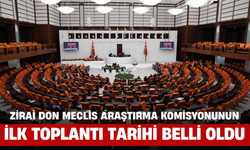 Zirai Don Meclis Araştırma Komisyonunun İlk Toplantı Tarihi Belli Oldu