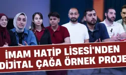 İmam Hatip Lisesi'nden Dijital Çağa Örnek Proje