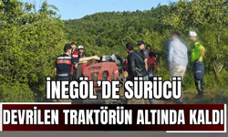 İnegöl’de Sürücü Devrilen Traktörün Altında Kaldı!