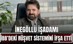 İnegöllü iş adamı İBB’deki rüşvet sistemini ifşa etti!