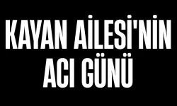 Kayan Ailesi'nin Acı Günü