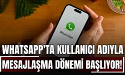 WhatsApp'ta Kullanıcı Adıyla Mesajlaşma Dönemi Başlıyor!