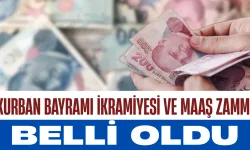 Kurban Bayramı İkramiyesi ve Maaş Zammı Belli Oldu