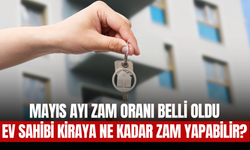 Mayıs Ayı Zam Oranı Belli Oldu! Ev Sahibi Kiraya Ne Kadar Zam Yapabilir?