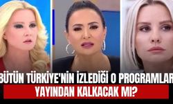 Bütün Türkiye'nin izlediği o programlar yayından kalkacak mı?