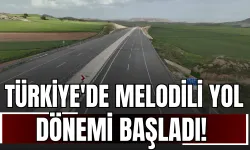 Türkiye'de Melodili Yol Dönemi Başladı!