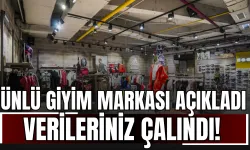Ünlü giyim markası açıkladı: Verileriniz çalındı!
