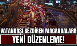 Vatandaşı Bezdiren Magandalara Yeni Düzenleme!