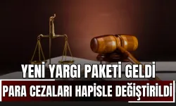 Yeni Yargı Paketi Geldi: Para Cezaları, Hapis Cezasıyla Değiştirildi!