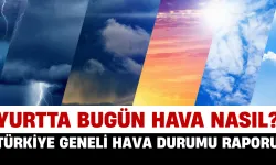 Yurtta Bugün Hava Durumu Nasıl? Türkiye Geneli Hava Durumu Raporu...