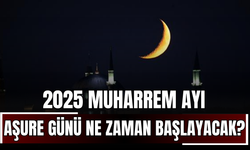 2025 Muharrem Ayı ve Aşure Günü Ne Zaman Başlayacak?