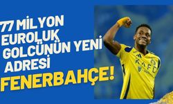 77 Milyon Euroluk Golcünün Yeni Adresi Fenerbahçe!