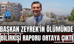 Başkan Zeyrek'in Ölümünde Bilirkişi Raporu Ortaya Çıktı!