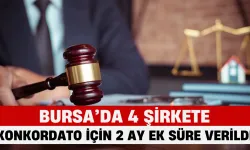 Bursa’da 4 Şirkete Konkordato İçin 2 Ay Ek Süre Verildi
