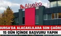 Bursa'da Alacaklılara Son Çağrı! 15 Gün İçinde Başvuru Yapın