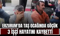 Erzurum'da Taş Ocağında Göçük: 3 İşçi Hayatını Kaybetti