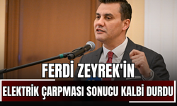 Ferdi Zeyrek'in Elektrik Çarpması Sonucu Kalbi Durdu!