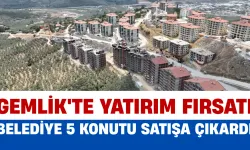 Gemlik'te Yatırım Fırsatı... Belediye 5 Konutu Satışa Çıkardı