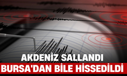 Akdeniz Sallandı, Bursa'dan Bile Hissedildi