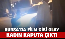 Bursa’da Film Gibi Olay: Kadın Kaputa Çıktı