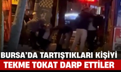 Bursa’da Tartıştıkları Kişiyi Tekme Tokat Darp Ettiler, O Anlar Kamerada
