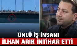 Ünlü İş İnsanı İlhan Arık, 15 Temmuz Şehitler Köprüsü'nden Atlayarak Hayatına Son Verdi