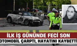 İlk İş Gününde Feci Son: Otomobil Çarptı, Hayatını Kaybetti