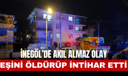İnegöl’de Akıl Almaz Olay! Eşini Öldürüp İntihar Etti