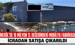 İnegöl’de 16 Milyon TL Değerindeki Mobilya Fabrikası İcradan Satışa Çıkarıldı