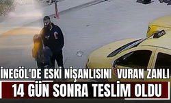 İnegöl'de eski nişanlısını sokak ortasında vuran zanlı, 14 gün sonra teslim oldu