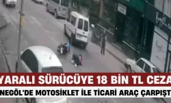 İnegöl'de Motosiklet ile Ticari Araç Çarpıştı: Yaralı Sürücüye 18 Bin TL Ceza