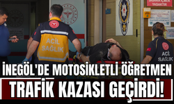 İnegöl'de motosikletli öğretmen trafik kazası geçirdi!