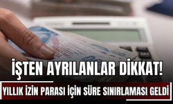 İşten Ayrılanlar Dikkat! Yıllık İzin Parası İçin Süre Sınırlaması Geldi