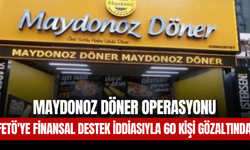 Maydonoz Döner Operasyonu: FETÖ'ye Finansal Destek İddiasıyla 60 Kişi Gözaltında