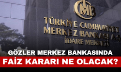 Gözler Merkez Bankasında Faiz Kararı Ne Olacak?