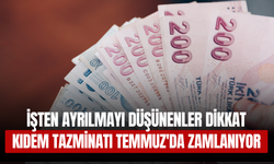 İşten Ayrılmayı Düşünenler Dikkat: Kıdem Tazminatı Temmuz'da Zamlanıyor
