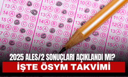 2025 ALES/2 Sonuçları Açıklandı mı? İşte ÖSYM Takvimi