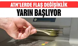 ATM'lerde Flaş Değişiklik! Yarın Başlıyor...