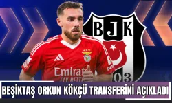 Beşiktaş Orkun Kökçü transferini açıkladı