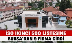 Bursa Ticaret Borsası’ndan İSO İkinci 500 Listesine 9 Üye Firma Girdi! 1 Firma İnegöl'den...