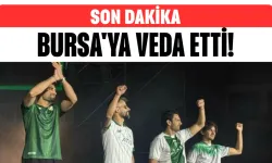 Bursa'ya Veda Etti!