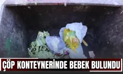 Çöp konteynerinde bebek bulundu!