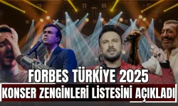 Forbes Türkiye 2025 Konser Zenginleri Listesini Açıkladı
