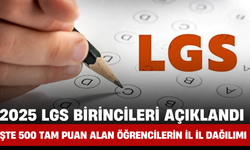 2025 LGS Birincileri Açıklandı! İşte 500 Tam Puan Alan Öğrencilerin İl İl Dağılımı