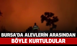 Bursa'da Alevlerin Arasından Böyle Kurtuldular