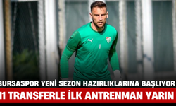 Bursaspor Yeni Sezon Hazırlıklarına Başlıyor: 11 Transferle İlk Antrenman Yarın