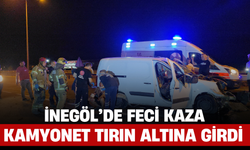 İnegöl’de Feci Kaza: Kamyonet Tırın Altına Girdi
